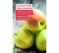 SALUD COMO TAREA ESPIRITUAL: Actitudes para encontrar un nuevo gusto por la vida: 198 (Espiritualidad)