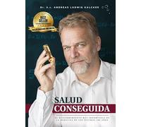 SALUD CONSEGUIDA: eL DESCUBRIMIENTO MÁS IMPORTANTE DE LA MEDICINA DE LOS ÚLTIMOS 100 AÑOS