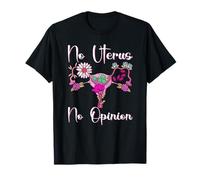 Salud de la Mujer Sin útero Sin opinión Pro Choice Camiseta