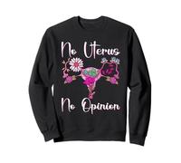 Salud de la Mujer Sin útero Sin opinión Pro Choice Sudadera
