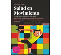 Salud en Movimiento: Guía de ejercicio para una vida plena (Deporte)