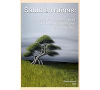 Salud en ruinas: El negocio de la enfermedad y la cultura del abandono en Puerto Rico