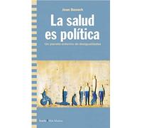 Salud Es Política, La: Un planeta enfermo de desigualdades: 161 (Más Madera)