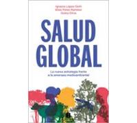 Salud global. Cambio climático, virus, resistencia a los antibióticos... Nuevas amenazas tienen nuevas soluciones | Ignacio López-goñi, Gorka Orive