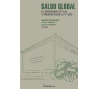 Salud global: El escenario actual y perspectivas a futuro