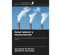 Salud laboral y neurociencias: Influencia de los disolventes orgánicos en las funciones visuales