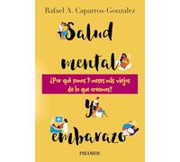 Salud mental y embarazo: ¿Por qué somos 9 meses más viejos de lo que creemos? (Manuales prácticos)