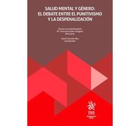 Salud mental y género: el debate entre el punitivismo y la despenalización (Monografías Maior)