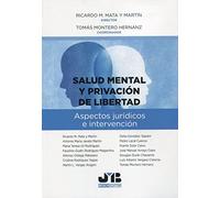 Salud mental y privación de libertad: Aspectos jurídicos e intervención: 18 (Colección "Penalcrim" J.M. Bosch Editor)