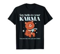 Saluda a tu Karma: Puedes Correr Pero no Puedes esconderte Camiseta