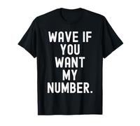 Saluda si Quieres mi número Mujeres sarcásticas e ingeniosas Camiseta