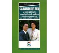 Saludablemente Bien: La Homeopatia Y La Humanizacion De La Cienci A