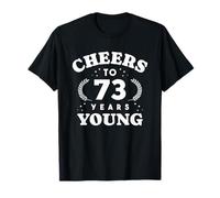 Saludos a un Joven de 73 años, 73 años, 73 cumpleaños, Hombres y Mujeres. Camiseta
