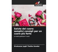 Salute del cuore: semplici consigli per un cuore più forte