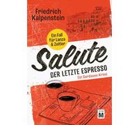 Salute - Der letzte Espresso: 1 (Ein Fall für Lanza & Zeitler)