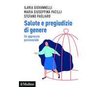 Salute e pregiudizio di genere. Un approccio psicosociale (Aspetti della psicologia)