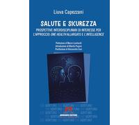 Salute e sicurezza. Prospettive interdisciplinari di interesse per l'approccio «one health» allargato e l'«intelligence» (Ventuno venturo)
