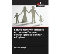 Salute materno-infantile attraverso l'acqua, i servizi igienico-sanitari e l'igiene