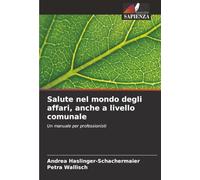 Salute nel mondo degli affari, anche a livello comunale: Un manuale per professionisti
