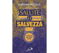 Salute o salvezza? Il dilemma dei nostri tempi (Attualità e storia)