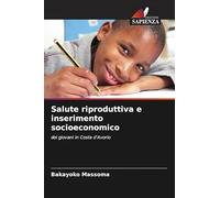 Salute riproduttiva e inserimento socioeconomico: dei giovani in Costa d'Avorio