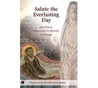 Salute the Everlasting Day: John Donne and Romanos the Melodist in Dialogue