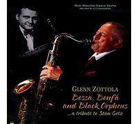 Salutes Stan Getz: The Bossa Nova Story by Glenn Zottola