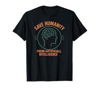 Salva a la Humanidad de la Inteligencia Artificial AI Camiseta