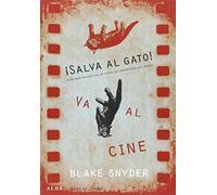 ¡Salva al gato! Va al cine: Guía para guionistas de todos los argumentos del mundo: 21 (Fuera de campo)