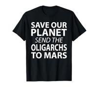 Salva nuestro planeta Envía a los oligarcas a Marte Camiseta