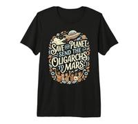 Salva Nuestro Planeta Envía oligarcas a Marte Divertido Camiseta Premium