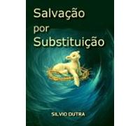 Salvação Por Substituição (ebook)
