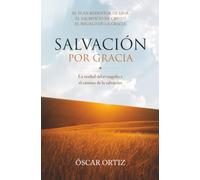 Salvación por gracia: La verdad del evangelio y la invitación a una vida transformada