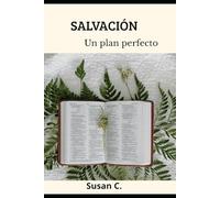 SALVACIÓN: Un plan perfecto