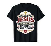 Salvado por Jesús y un increíble Cirujano cardíaco Christian God Camiseta