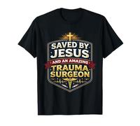 Salvado por Jesús y un increíble Cirujano de Trauma Christian MD Camiseta
