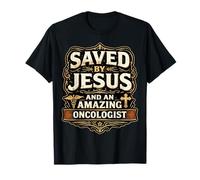 Salvado por Jesús Y Un Increíble Oncólogo Doctor Cristo Señor Camiseta