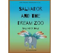 Salvador and the Dream Zoo: Salvador Dali (Little Masters Adventures in Art)