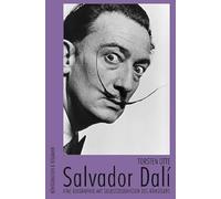 Salvador Dalí: Eine Biographie mit Selbsterzeugnissen des Künstlers