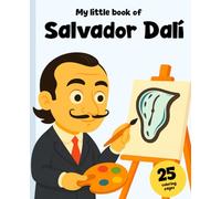 Salvador Dalí: The Boy Who Daydreamed: Includes 25 Coloring Pages! (Artists)