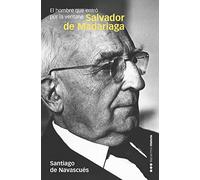 Salvador de Madariaga: El hombre que entró por la ventana (Memorias y biografías)
