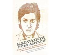 Salvador Puig Antich: Collected Writings on Repression and Resistance in Franco's Spain