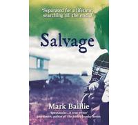 Salvage: A heartbreaking story of how time cannot diminish the bonds of family.