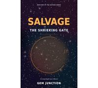Salvage: The Shrieking Gate: A Found-Family Space Mystery (SALVAGE Novel Series)