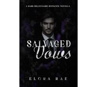 Salvaged Vows: A Dark Billionaire Romance Novella (The Billionaires of Crest Strategies)