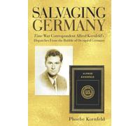 Salvaging Germany: Time War Correspondent Alfred Kornfeld's Dispatches From the Rubble of Occupied Germany