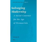 Salvaging Modernity: A Social Contract for the Age of Permacrisis: 33 (Social and Critical Theory, 33)