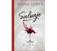 Salvaje: Más de 100 mil lectoras en novela romántica (Doctora Klein)