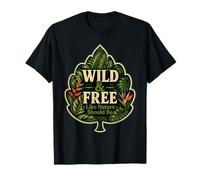 Salvaje y Libre como debería ser la Naturaleza - Día del Camiseta