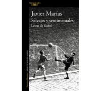SALVAJES Y SENTIMENTALES | Javier Marías